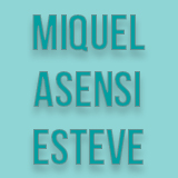 Miquel Asensi Esteve Miquel Asensi Esteve